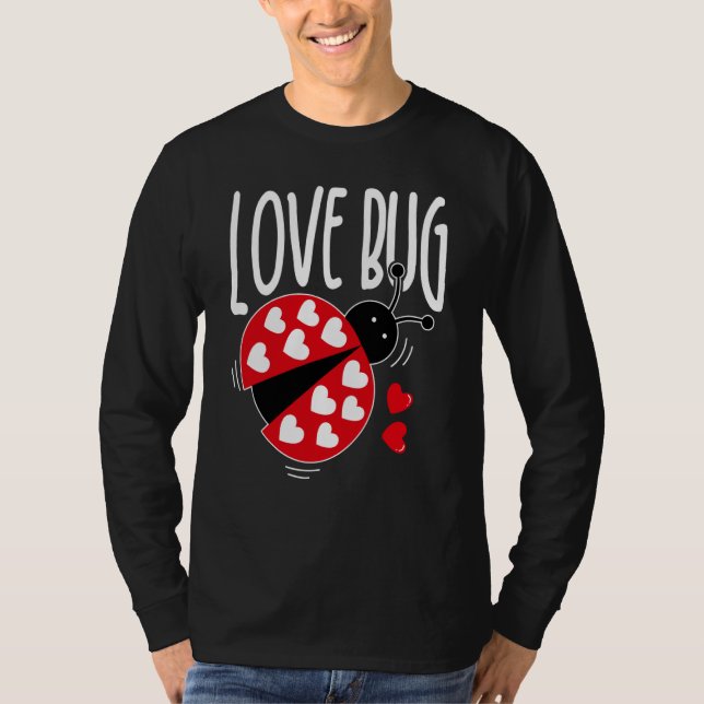 Love Bug Valentine's Day Good Luck Nature Date Sin T-Shirt (Front)