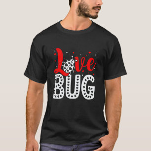 Love Bug Valentine's Day Insect Nature Date Night T-Shirt