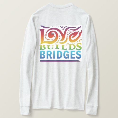Love Builds Bridges T_Shirt