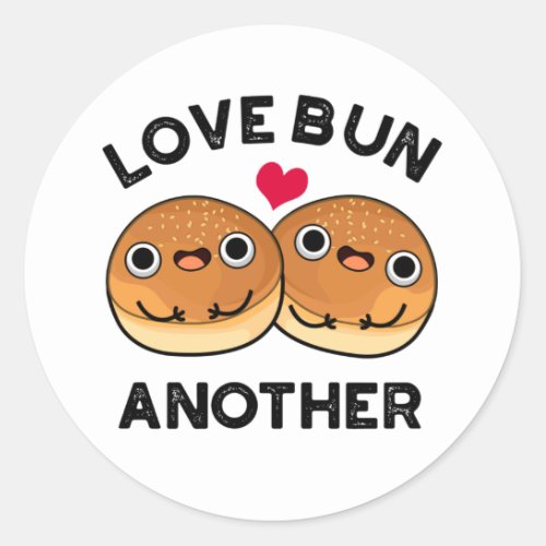 Love Bun Another Funny Food Pun Classic Round Sticker