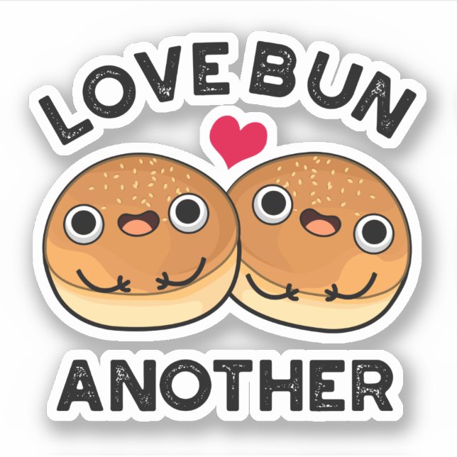 Love Bun Another Funny Food Pun  Sticker (Front)