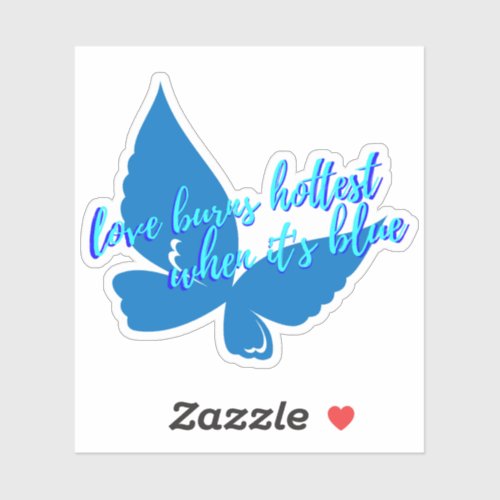 Love Burns Hottest When It's Blue Sticker Love Burns Hottest When It's Blue Sticker