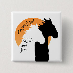 Love button, with you I feel wild and free! Horses Button