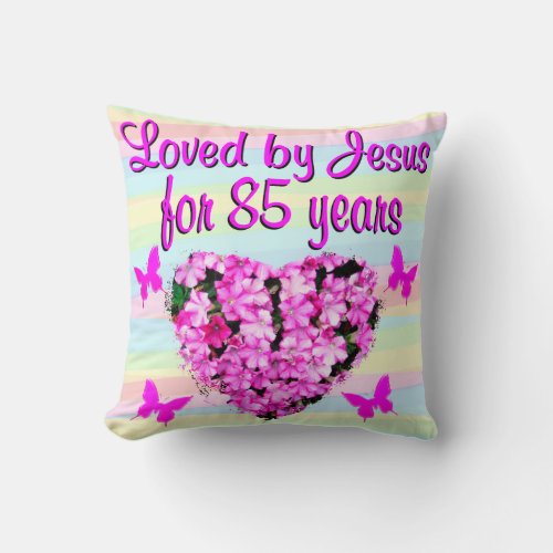 LOVE BY JESUS FOR 85 YEARS PILLOW