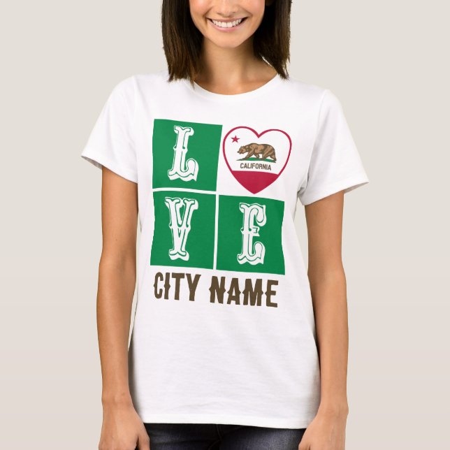 Love California State Flag Heart Your City Custom T-Shirt (Front)