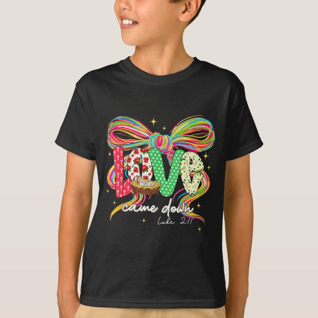Love Came Down Coquette Bow Christian Christmas Ba T-Shirt (Front)