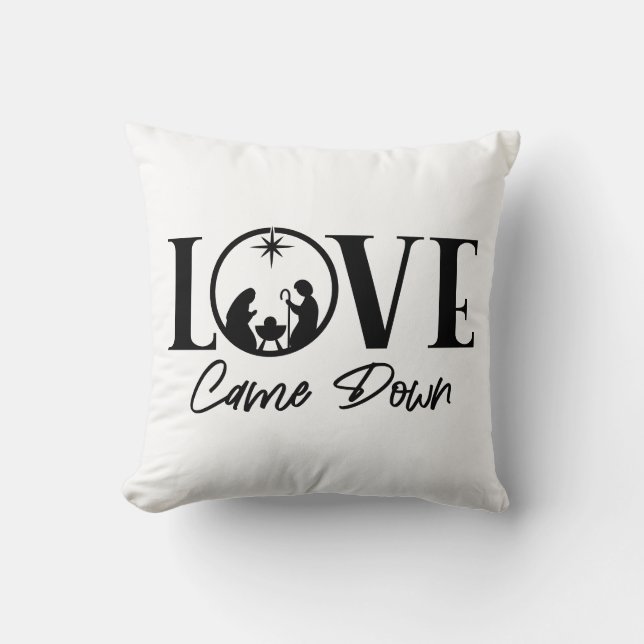 Love Came Down Nativity Christmas Throw Pillow (Front)