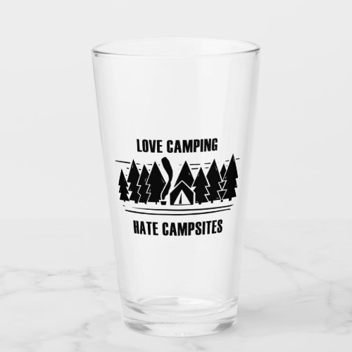 Love Camping Hate Campsites Glass