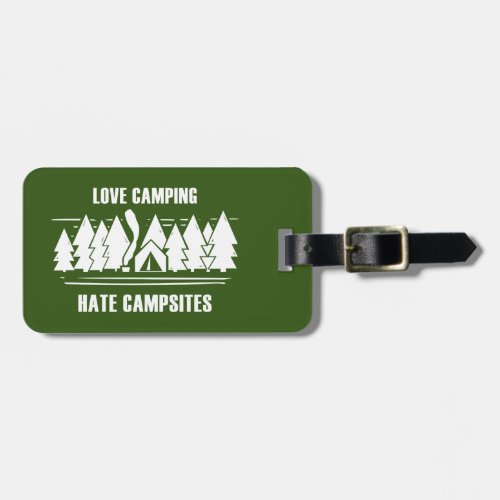 Love Camping Hate Campsites Luggage Tag