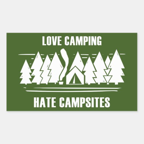 Love Camping Hate Campsites Rectangular Sticker