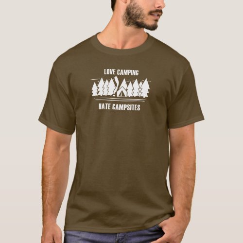 Love Camping Hate Campsites T_Shirt