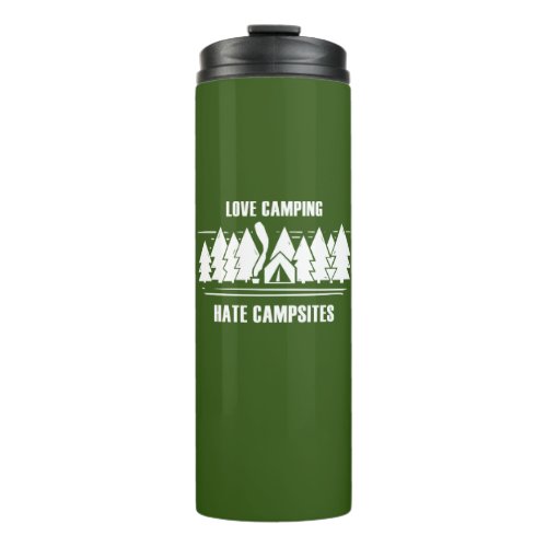 Love Camping Hate Campsites Thermal Tumbler