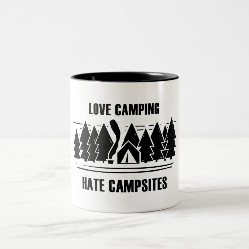 Love Camping Hate Campsites Two_Tone Coffee Mug