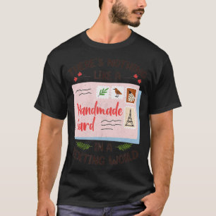 Love Card Making Handmade Card Hobby Crafting Scra T-Shirt