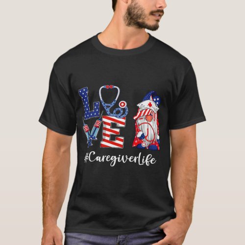 Love Caregiver Life Nurse Gnome American Flag 4th  T_Shirt