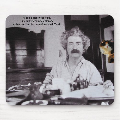 Love catsmy friend_ Mark Twain Mouse Pad