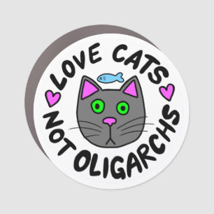 Love Cats, Not Oligarchs Car Magnet