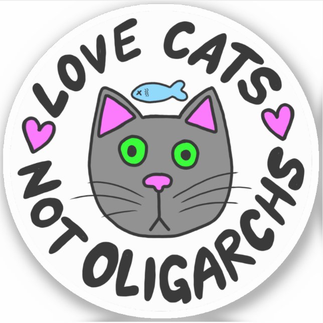 Love Cats, Not Oligarchs Vinyl Sticker (Front)