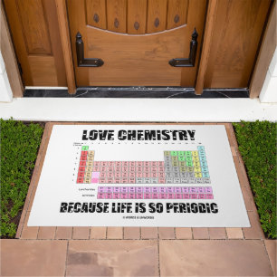 Love Chemistry Because Life Is So Periodic Doormat