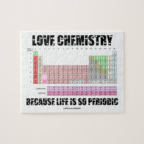 Love Chemistry Because Life Is So Periodic Jigsaw Puzzle