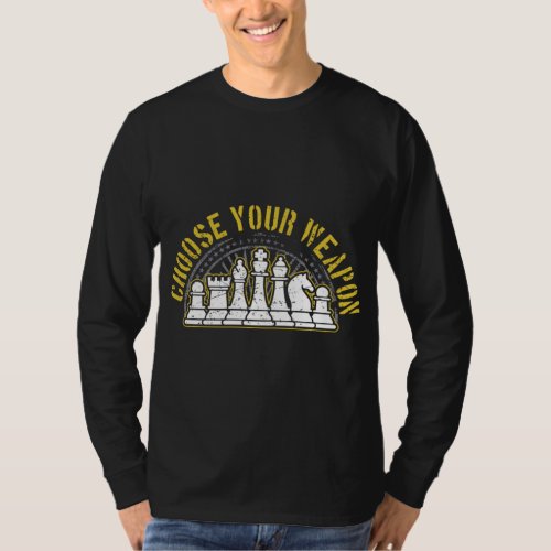 Love Chess Choose Your Weapon Gift Idea Chess Desi T_Shirt