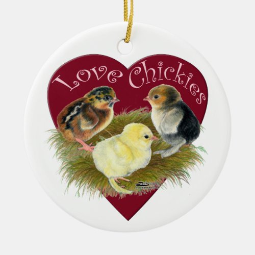 Love Chickies Ceramic Ornament