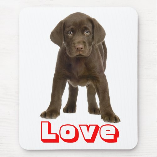 Love Chocolate Brown Labrador Retriever Puppy Dog Mouse Pad