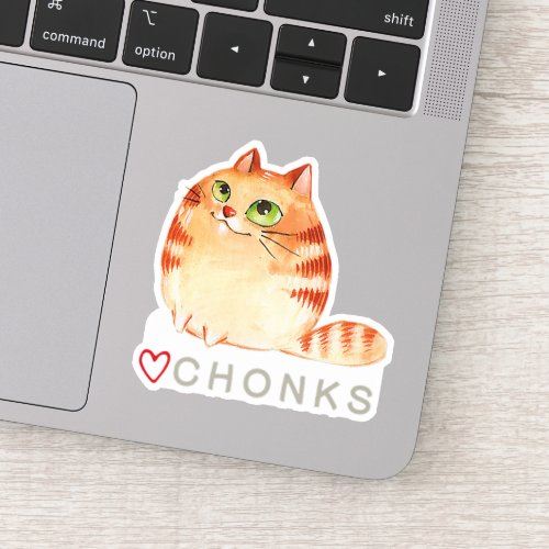Love CHONKS _ Cute Cat  Sticker