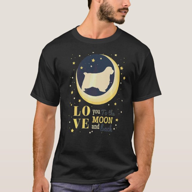 Love Clumber Spaniel Dog To The Moon T-Shirt (Front)