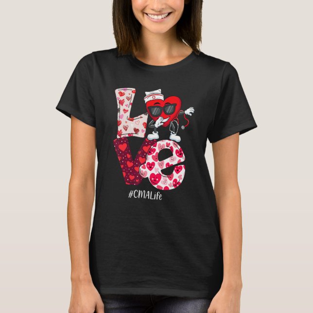 LOVE CMA Valentine Certified Medical Assistant Dab T-Shirt (Front)