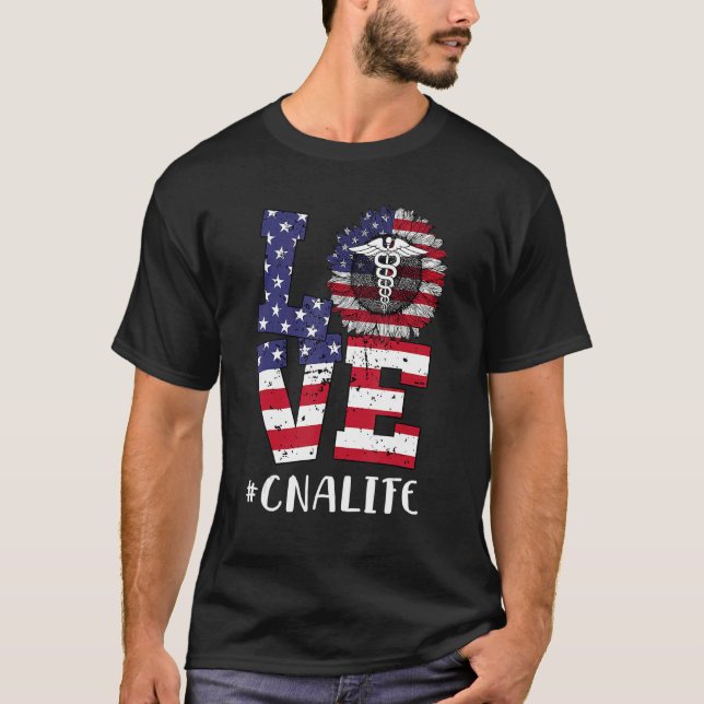 Love Cna Life Nurse 4th Of July American Flag Patr T-Shirt (Front)