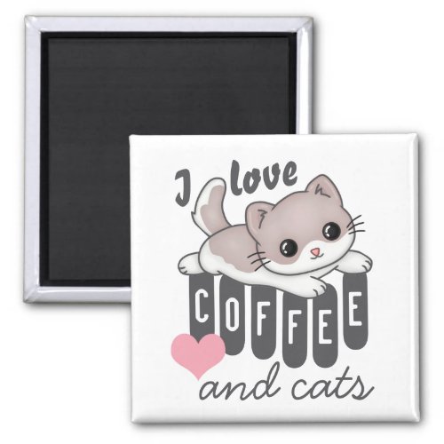 Love Coffee and Cats Cute Magnet