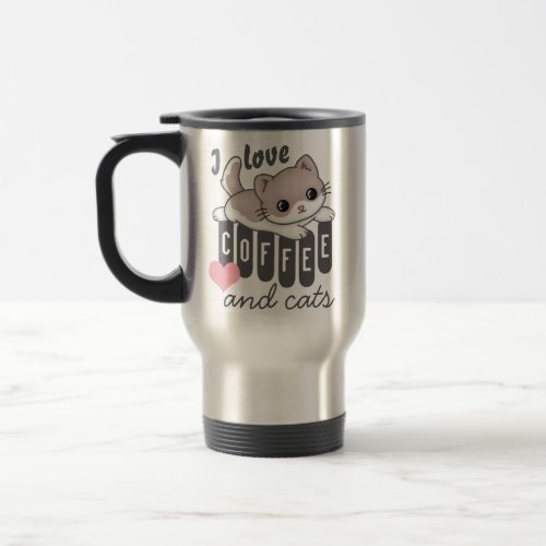 Love Coffee and Cats Cute Travel Mug