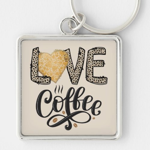 Love Coffee funny cute trendy quotes for her Keychain