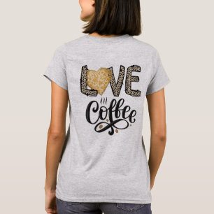 Love Coffee funny cute trendy quotes for her T-Shirt