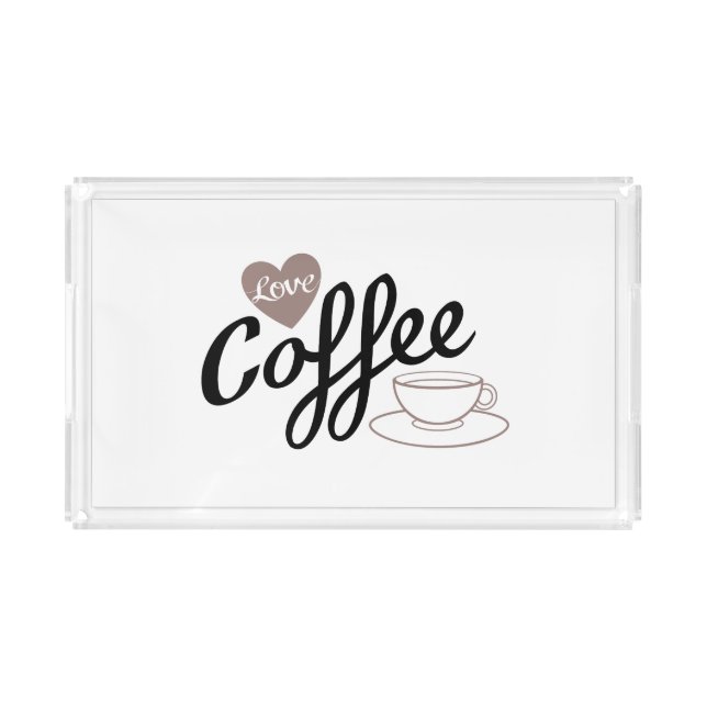 Love Coffee Script & Cup Black & Taupe Acrylic Tray (Front)