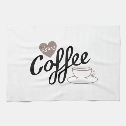 Love Coffee Script  Cup Black  Taupe Kitchen Towel