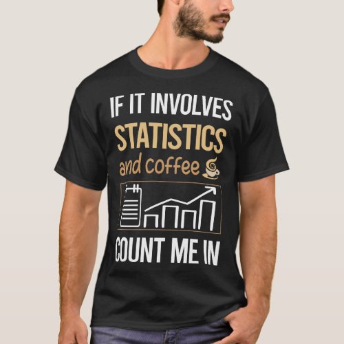 Love Coffee Statistics T_Shirt