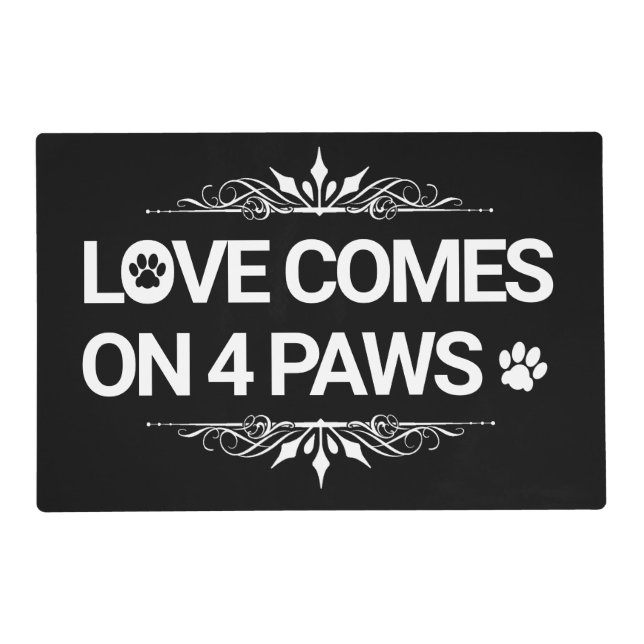 Love comes on 4 Paws Placemat (Front)