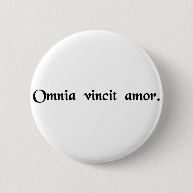 Love conquers all. button (Front)