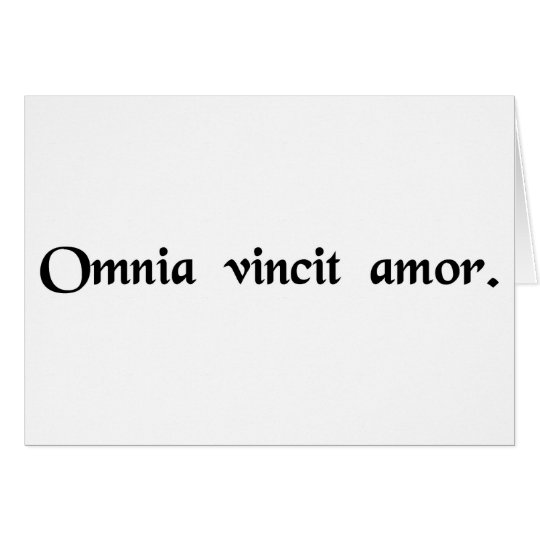 Love conquers all. card