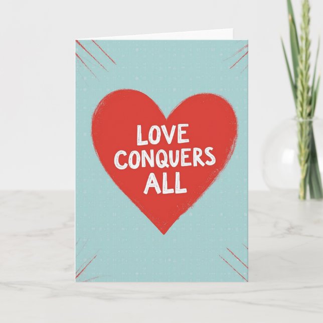 Love Conquers All Heart Card (Front)
