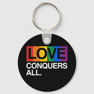 LOVE CONQUERS ALL -.png Keychain