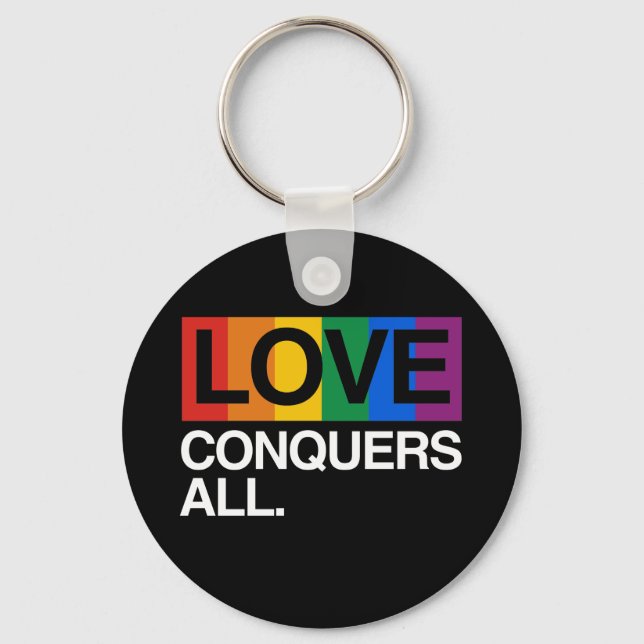 LOVE CONQUERS ALL -.png Keychain (Front)