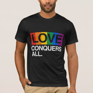 LOVE CONQUERS ALL -.png T-Shirt