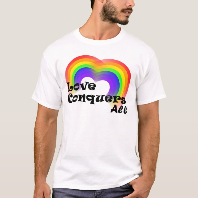 Love Conquers All T-Shirt (Front)