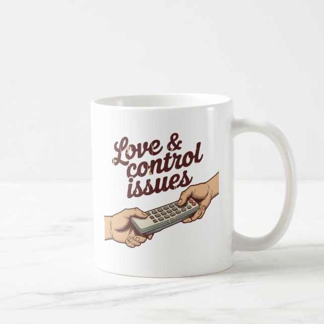 Love & Control Issues | Relationship Power Humor   Coffee Mug (Right)