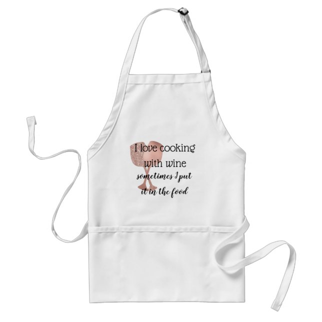 Love Cooking With Wine Sometimes Put In Food Gold Adult Apron (Front)