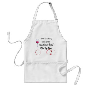 Love Cooking With Wine Sometimes Put In Food Stain Adult Apron