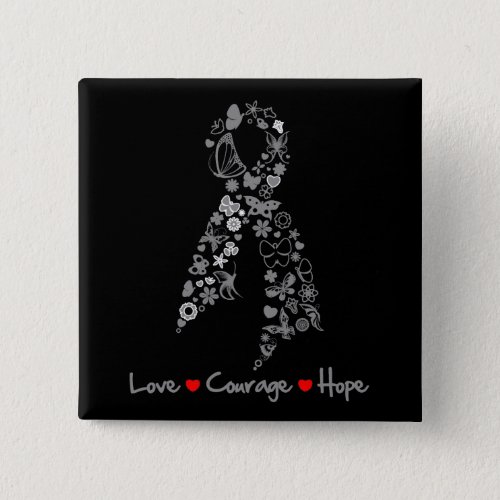 Love Courage Hope Butterfly _ Brain Cancer Pinback Button